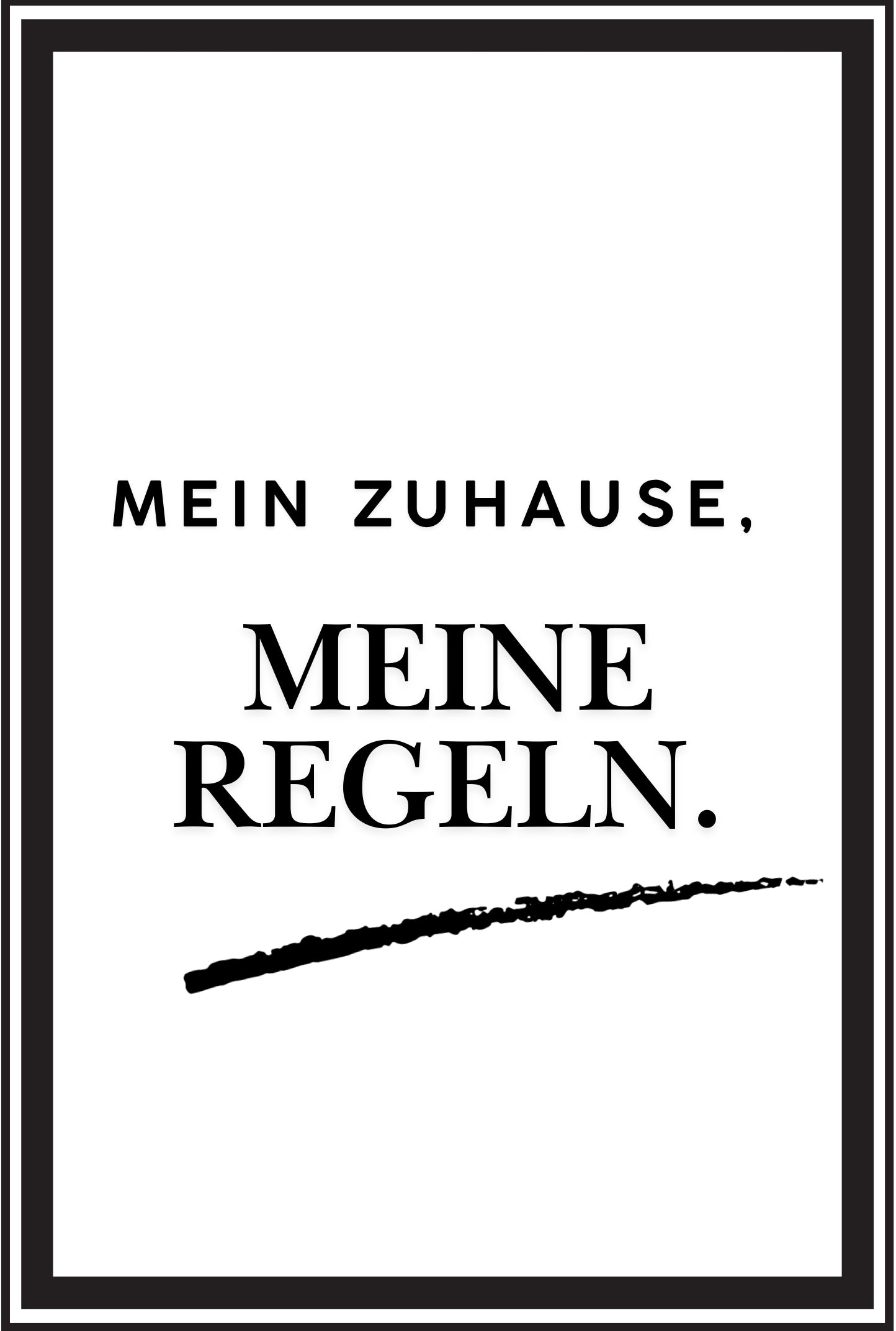 „Mein Zuhause, meine Regeln – Humor für die Wände“ (7 starke Sprüche als Printable-PDF, A4-Format)