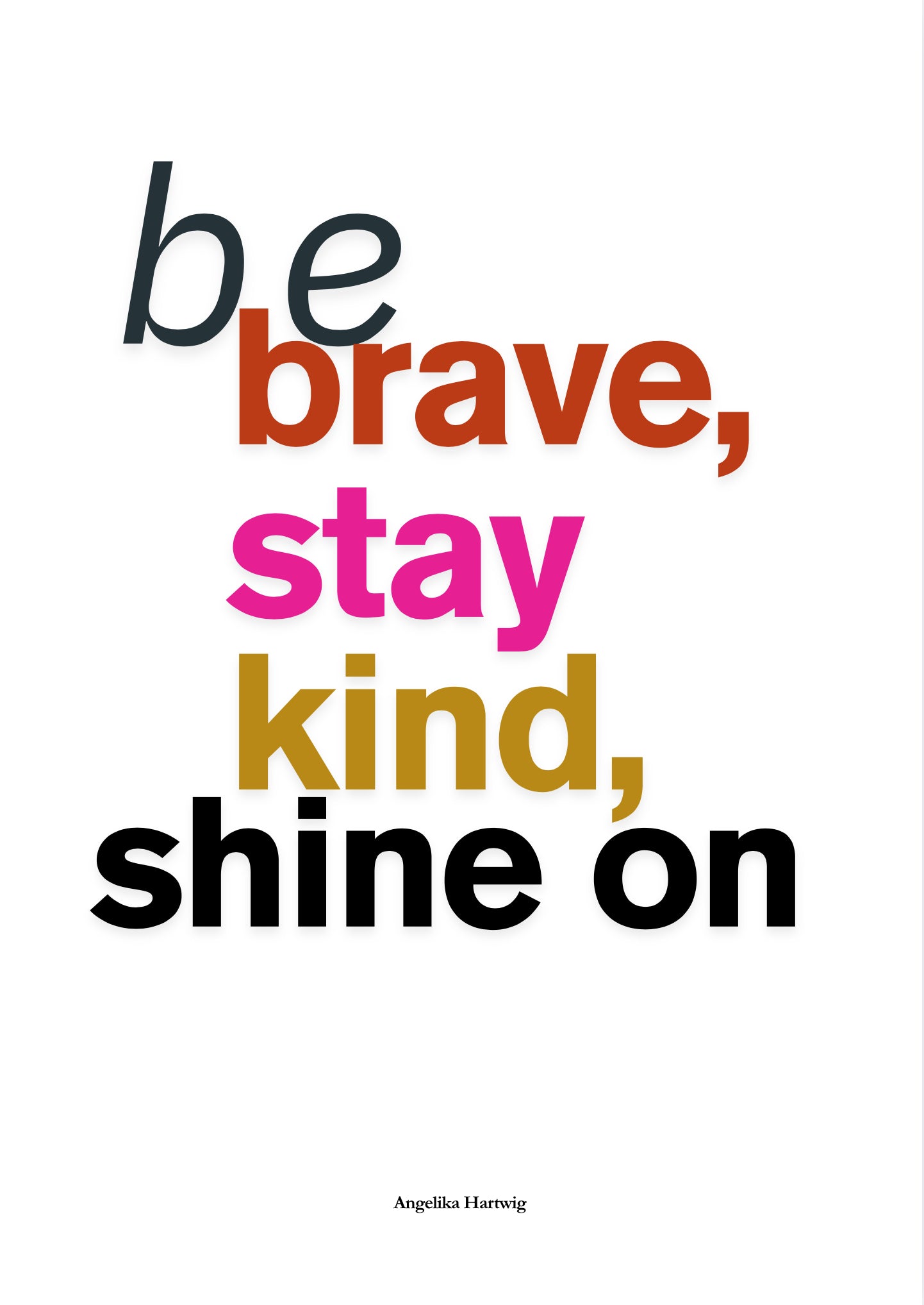 be brave, stay kind, shine on – Motivationsposter als PDF-Download