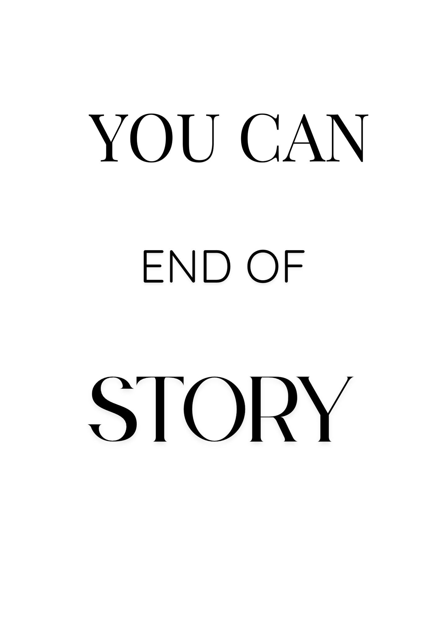 „YOU CAN – END OF STORY“ | Motivierender Schwarz-Weiß Poster A4 | Minimalistisches Wandbild als PDF-Download